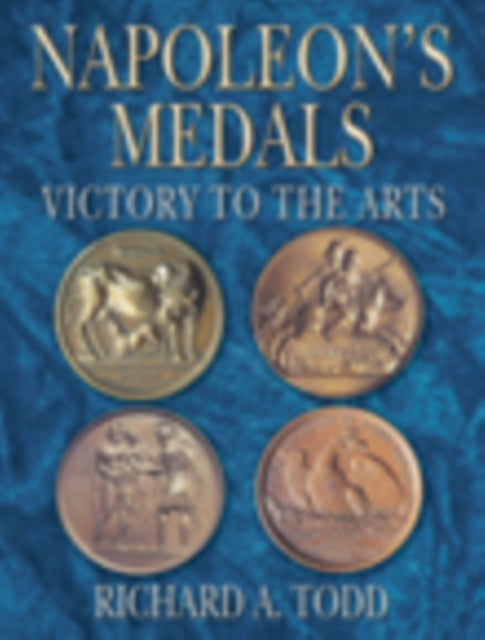 Book cover of: Napoleon's Medals. By: Richard A. Todd