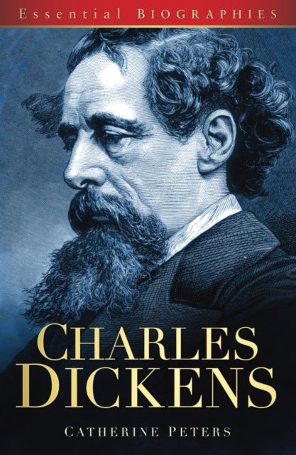 Book cover of: Charles Dickens: Essential Biographies. By: Catherine Peters