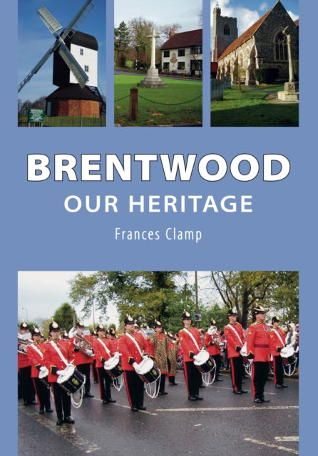 Book cover of: Brentwood, Our Heritage. By: Frances Clamp