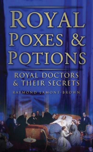 Book cover of: Royal Poxes and Potions. By: Raymond Lamont-Brown