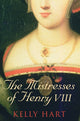 Book cover of: Mistresses of Henry VIII. By: Kelly Hart