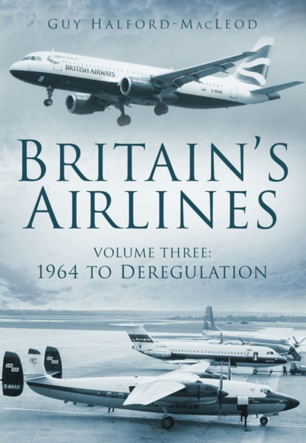 Book cover of: Britain's Airlines Volume Three