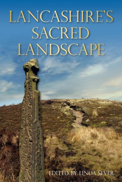 Book cover of: Lancashire's Sacred Landscape. By: Linda Sever