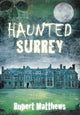 Book cover of: Haunted Surrey. By: Rupert Matthews