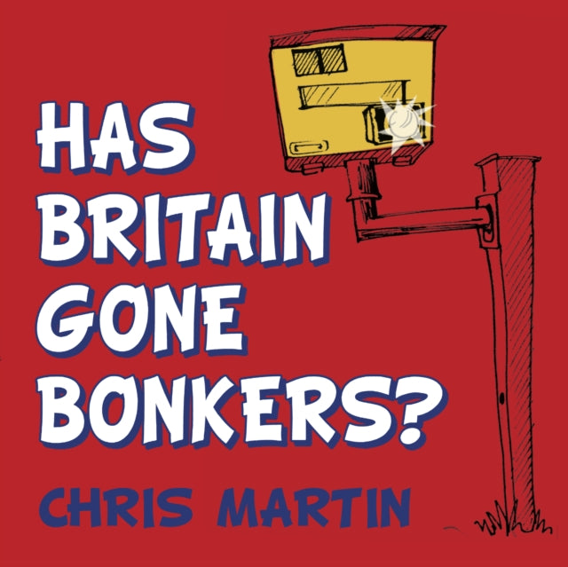 Book cover of: Has Britain Gone Bonkers?