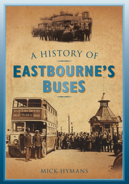 Book cover of: History of Eastbourne's Buses