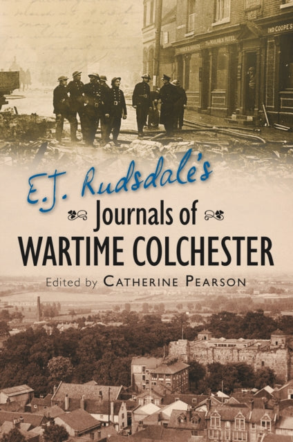 EJ Rudsdale'i sõjaaegse Colchesteri päevikud