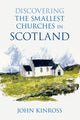 Book cover of: Discovering the Smallest Churches in Scotland