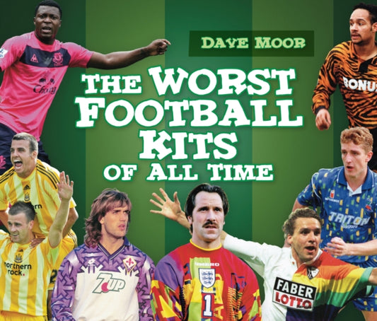 Book cover of: Worst Football Kits of All Time