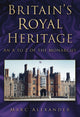 Book cover of: Britain's Royal Heritage. By: Marc Alexander