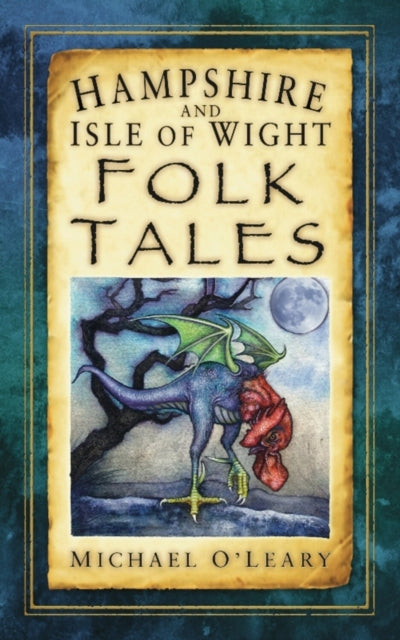 Book cover of: Hampshire and Isle of Wight Folk Tales