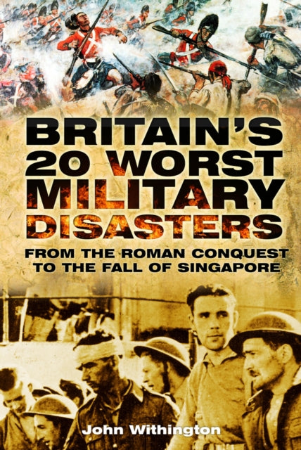 Book cover of: Britain's 20 Worst Military Disasters