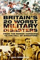 Book cover of: Britain's 20 Worst Military Disasters