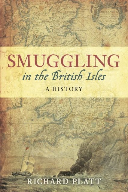 Book cover of: Smuggling in the British Isles. By: Richard Platt