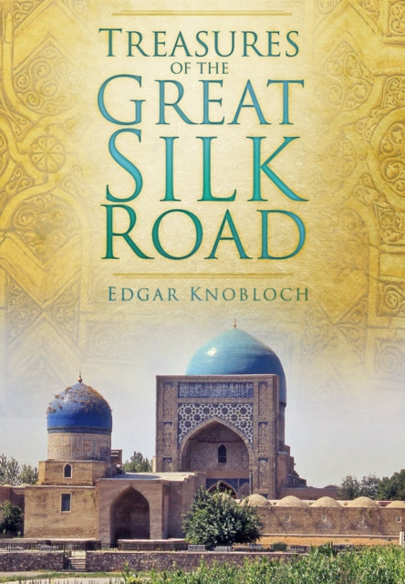 Book cover of: Treasures of the Great Silk Road