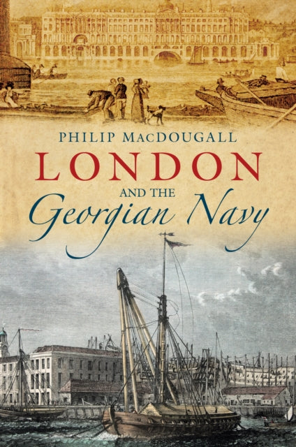 Book cover of: London and the Georgian Navy