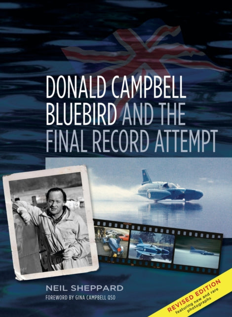 Book cover of: Donald Campbell: Bluebird and the Final Record Attempt. By: Neil Sheppard