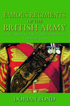 Famous Regiments of the British Army: Volume Two