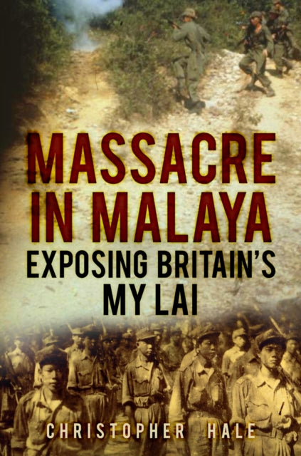 Book cover of: Massacre in Malaya. By: Chris Hale