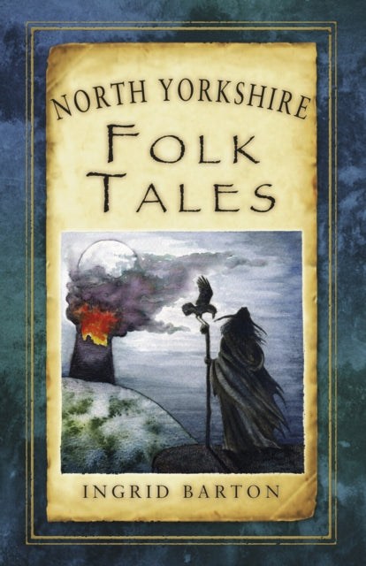 Book cover of: North Yorkshire Folk Tales. By: Ingrid Barton