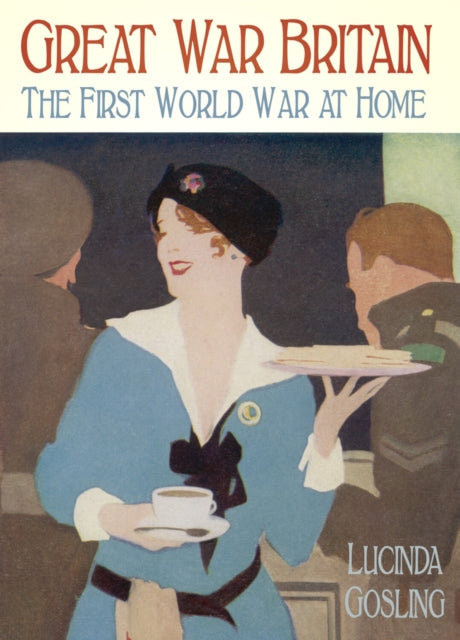 Book cover of: Great War Britain. By: Lucinda Gosling