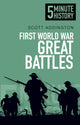 Book cover of: First World War Great Battles: 5 Minute History