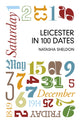 Book cover of: Leicester in 100 Dates. By: Natasha Sheldon