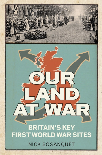 Book cover of: Our Land at War. By: Nick Bosanquet