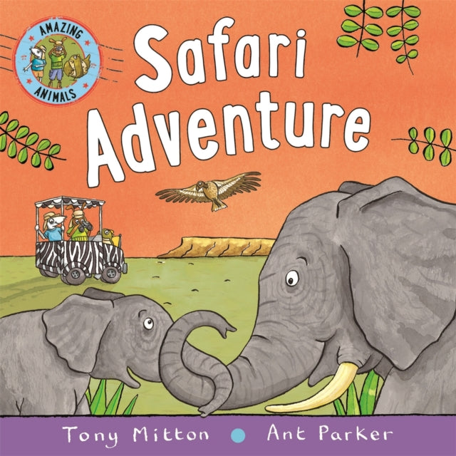Book cover of: Amazing Animals: Safari Adventure