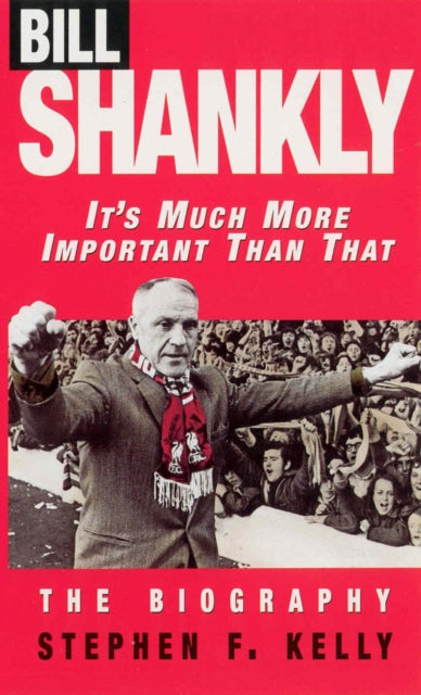 Bill Shankly: See on palju olulisem kui see