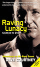 Book cover of: Raving Lunacy. By: Dave Courtney