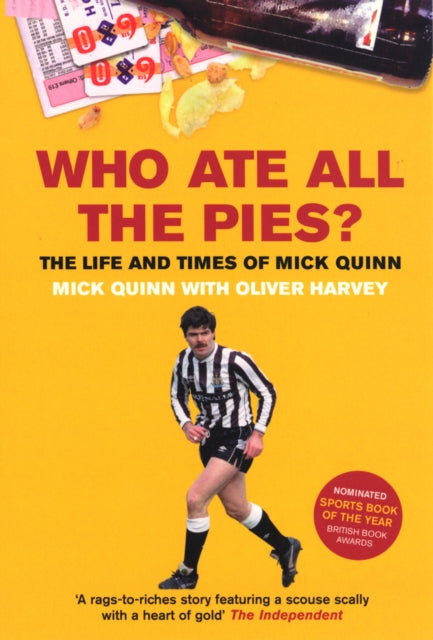 Book cover of: Who Ate All The Pies? The Life and Times of Mick Quinn. By: Mick Quinn