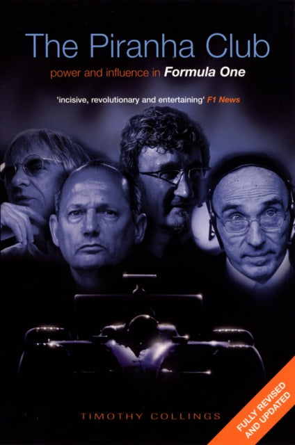 Book cover of: Piranha Club: Power and Influence in Formula One. By: Timothy Collings
