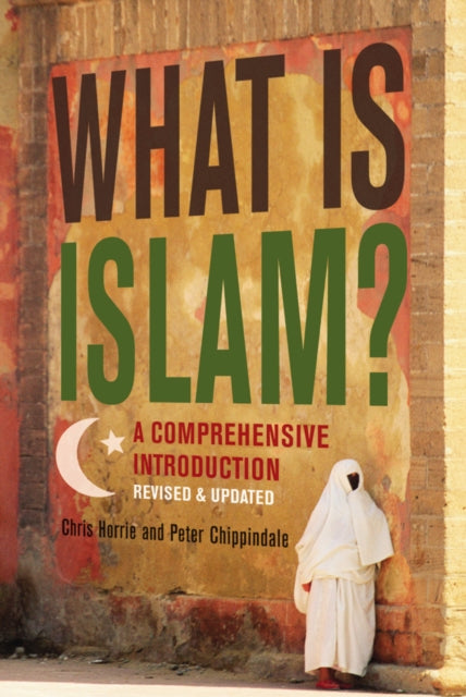 Book cover of: What Is Islam?: A Comprehensive Introduction. By: Chris Horrie
