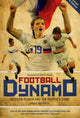 Book cover of: Football Dynamo. By: Marc Bennetts