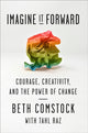 Book cover of: Imagine It Forward. By: Beth Comstock