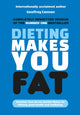 Book cover of: Dieting Makes You Fat. By: Geoffrey Cannon