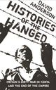 Book cover of: Histories of the Hanged. By: David F. Anderson