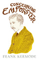 Book cover of: Concerning E.M. Forster. By: Frank Kermode