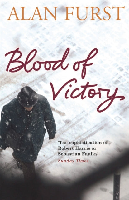 Book cover of: Blood of Victory. By: Alan Furst