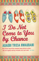 Book cover of: I Do Not Come to You by Chance