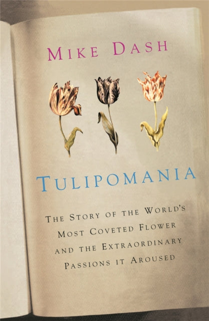 Book cover of: Tulipomania. By: Mike Dash