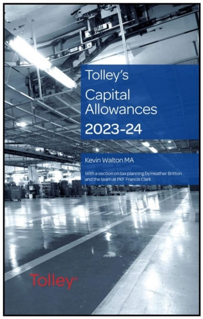 Book cover of: Tolley's Capital Allowances 2023-24. By: Kevin Walton