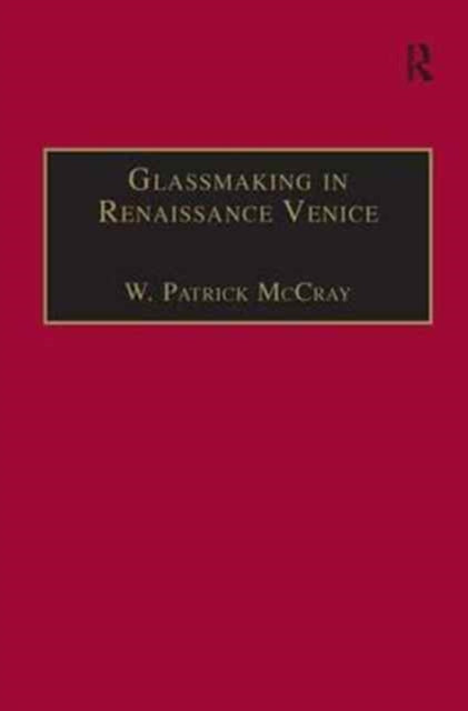 Book cover of: Glassmaking in Renaissance Venice