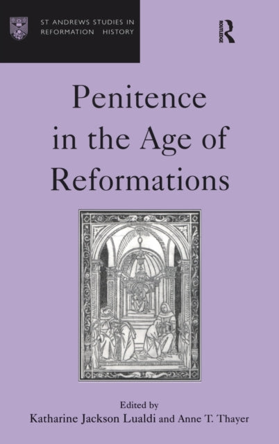 Book cover of: Penitence in the Age of Reformations. By: Ga.) Sixteenth Century Studies Conference (1997 Atlanta