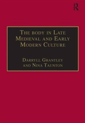 The Body in Late Medieval and Early Modern Culture