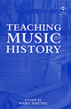 Book cover of: Teaching Music History. By: Mary Natvig
