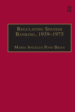 Regulating Spanish Banking, 1939–1975