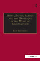 Book cover of: Irony, Satire, Parody and the Grotesque in the Music of Shostakovich. By: Esti Sheinberg