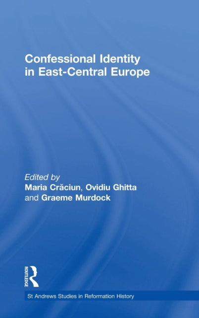 Book cover of: Confessional Identity in East-Central Europe. By: Maria Craciun
